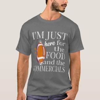 T-shirt Je suis juste ici pour la nourriture et les public