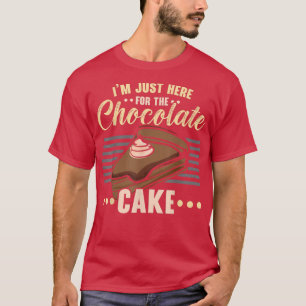 T-shirt Je suis juste ici pour la pâtisserie de gâteaux au