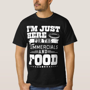 T-shirt Je suis juste ici pour la publicité et la nourritu