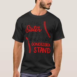 T-shirt Je Suis Juste Ici Pour La Siste De Baseball Stand 