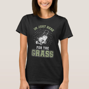 T-shirt Je suis juste ici pour la tondeuse à gazon nouveau