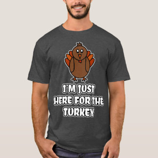 T-shirt Je Suis Juste Ici Pour La Turquie