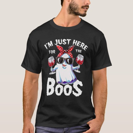 T-shirt Je Suis Juste Ici Pour Le Boos Drôle Vin Boire Hal (Devant)
