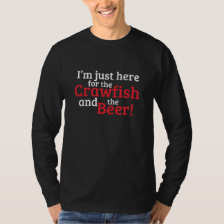 T-shirt Je suis juste ici pour le Crawfish and Beer
