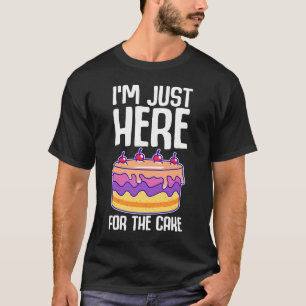 T-shirt Je suis juste ici pour le gâteau drôle de fête iro
