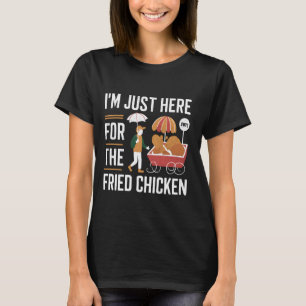 T-shirt Je suis juste ici pour le poulet frit Amour drôle