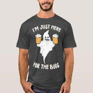 T-shirt Je Suis Juste Ici Pour Les Boos Boire Bière Cadeau