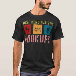 T-shirt Je Suis Juste Ici Pour Les Hookups Funny Camp RV C