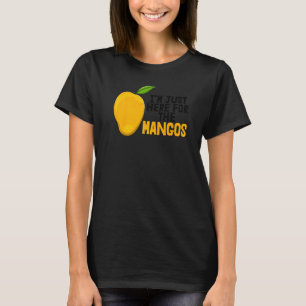 T-shirt Je suis juste ici pour les mangues Funny Sweet Man