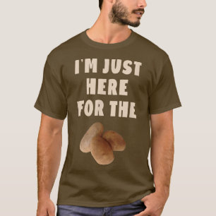 T-shirt Je suis juste ici pour les pommes de terre amusant