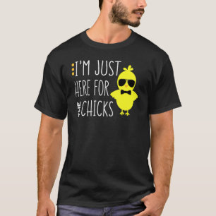 T-shirt Je Suis Juste Ici Pour Les Poussins Poulet Mignon 