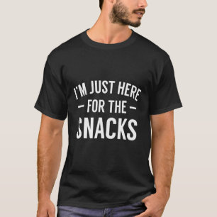 T-shirt Je suis juste ici pour les snacks amusant Humour d