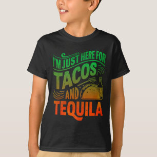 T-shirt Je suis juste ici pour les tacos et la tequila 