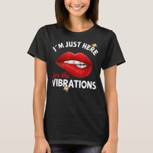 T-shirt Je suis juste ici pour les Vibrations - Sensibilis
