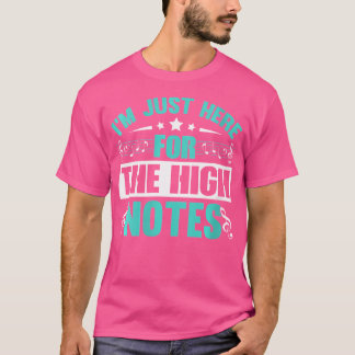 T-shirt Je Suis Juste Ici Pour L'Opéra De Notes Élevées