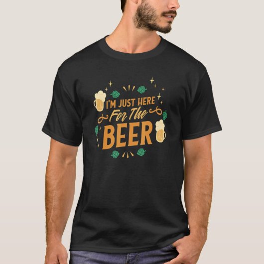 T-shirt Je Suis Juste Là Pour Boire De La Bière (Devant)