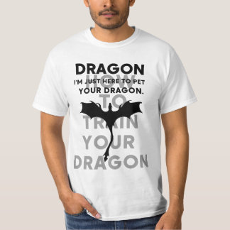 T-shirt Je suis juste là pour caresser votre dragon – Drôl