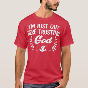 T-shirt Je Suis Juste Là Pour Faire Confiance À Dieu -362