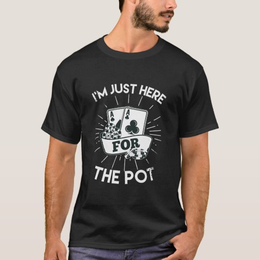 T-shirt Je suis juste là pour le pot (Devant)