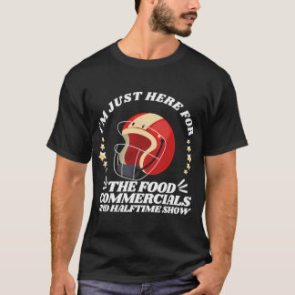 T-shirt Je suis juste là pour les publicités alimentaires