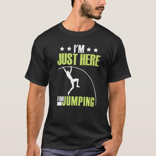 T-shirt Je suis juste là pour sauter Pole Vault (Devant)