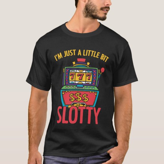 T-shirt Je suis juste un peu Slotty Slot Machine Casino G (Devant)