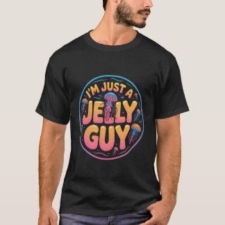 T-shirt Je suis juste un type de gelée jaloux Pun Blague d