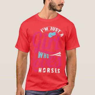 T-shirt Je suis juste une fille qui aime les chevaux drôle