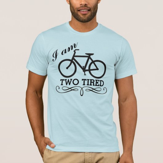 T-shirt Je suis la bicyclette deux fatiguée (Devant)