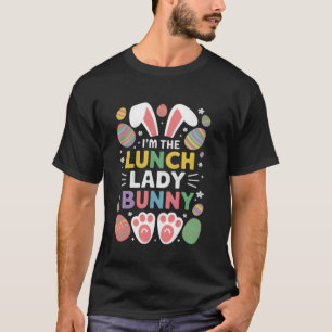 T-shirt Je suis la dame du déjeuner Bunny jour de Pâques f