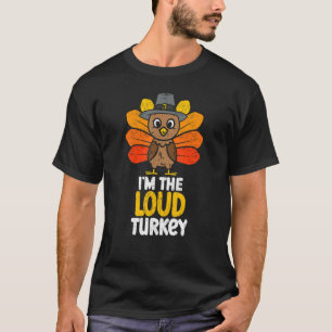 T-shirt Je suis la dinde bruyante Joyeux Thanksgiving 2022
