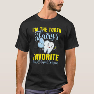 T-shirt Je suis La Fée des dents Favorite Maxillofacial Su