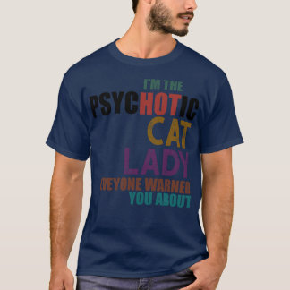 T-shirt Je Suis La Femme Psychotique Chat