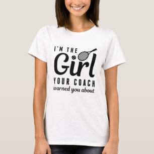 T-shirt Je suis la fille dont votre entraîneur vous a aver