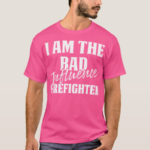 T-shirt Je Suis La Mauvaise Influence Pompier T Chemise
