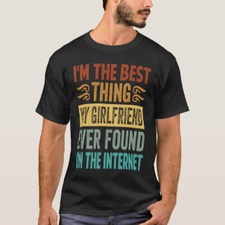 T-shirt Je suis la meilleure chose que ma copine ait jamai