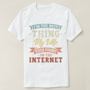 T-shirt Je suis la meilleure chose que ma femme ait jamais