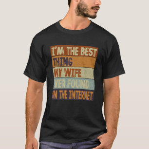 T-shirt Je suis la meilleure chose que ma femme ait jamais
