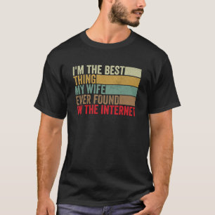 T-shirt Je suis la meilleure chose que ma femme ait jamais