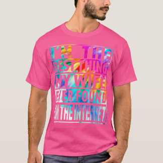 T-shirt Je suis la meilleure chose que ma femme ait jamais
