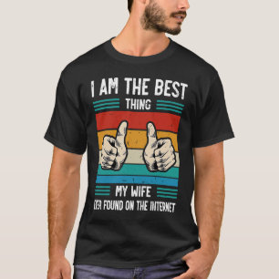 T-shirt Je suis la meilleure chose que ma femme ait jamais