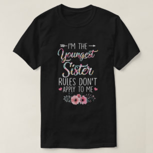 T-shirt Je suis la plus jeune soeur Les règles ne s'appliq