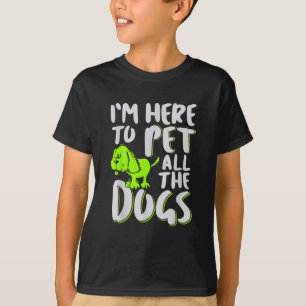 T-shirt Je suis là pour caresser tous les chiens Amateur d