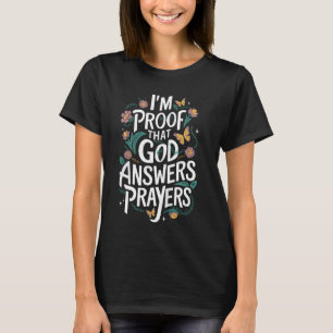 T-shirt Je suis la preuve que Dieu répond aux prières