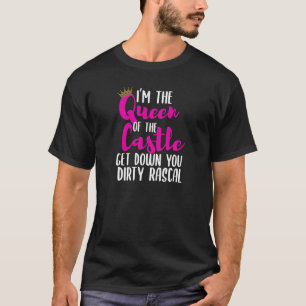 T-shirt Je suis la Reine du Château Descends de Ras Sale