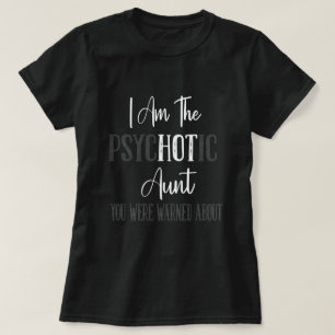T-shirt Je suis La Tante Psychotique - Drôle Tante Attitu