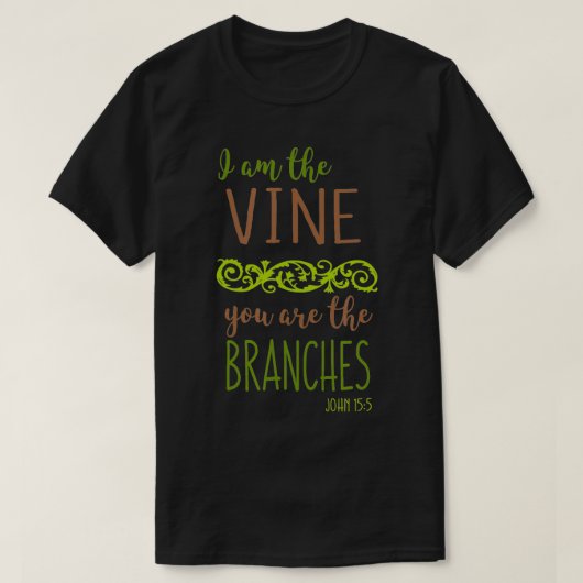 T-shirt Je suis la vigne Vous êtes les branches Bible Vers (Design devant)