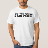 T-shirt Je Suis L'Ami En Basse Endroits - Drôle Typographi (Devant)
