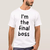 T-shirt Je suis le boss final (Devant)