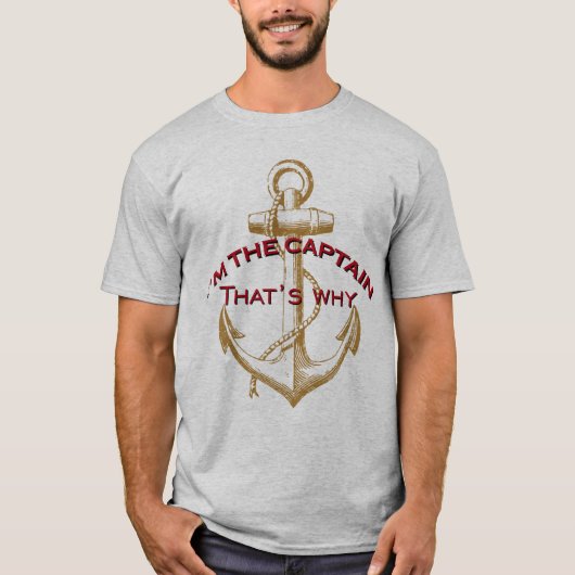 T-shirt Je suis le Capitaine C'est pourquoi (Devant)